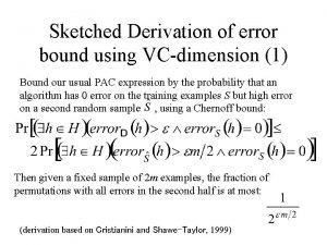 Sketched Derivation of error bound using VCdimension 1