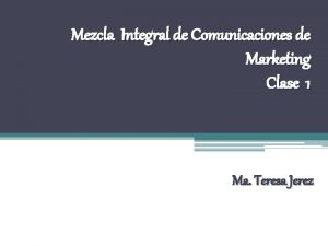 Mezcla Integral de Comunicaciones de Marketing Clase 1