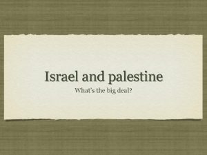 Israel and palestine Whats the big deal ISRAEL