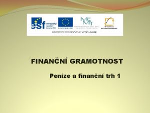 FINANN GRAMOTNOST Penze a finann trh 1 Nzev