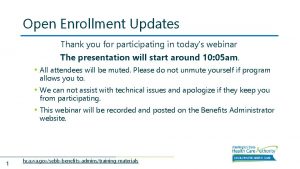 Open Enrollment Updates Thank you for participating in