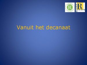 Vanuit het decanaat Agenda Loopbaan begeleiding Mogelijkheden na