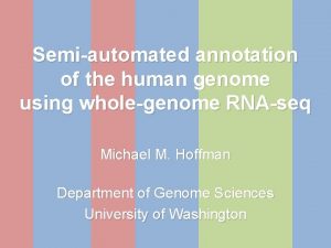 Semiautomated annotation of the human genome using wholegenome