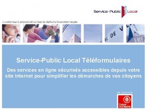ServicePublic Local Tlformulaires Des services en ligne scuriss