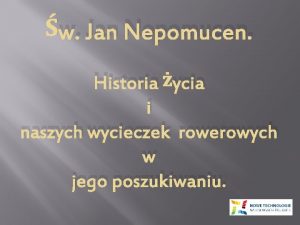 w Jan Nepomucen Historia ycia i naszych wycieczek