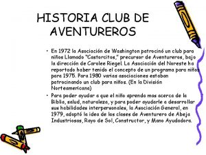HISTORIA CLUB DE AVENTUREROS En 1972 la Asociacin