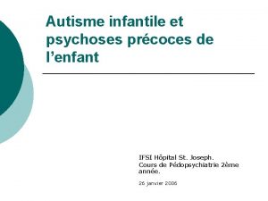 Autisme infantile et psychoses prcoces de lenfant IFSI