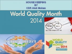 HOUSE KEEPING BY CDR Alok Mohan The Industry