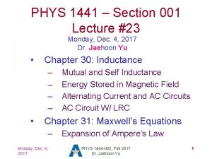 PHYS 1441 Section 001 Lecture 23 Monday Dec