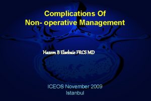 Complications Of Non operative Management Hazem B Elsebaie