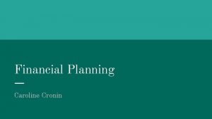 Financial Planning Caroline Cronin College Information University of