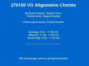 270150 VO Allgemeine Chemie Bernhard Keppler Vladimir Arion