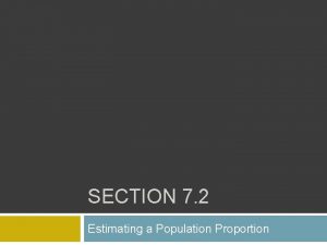 SECTION 7 2 Estimating a Population Proportion Practice