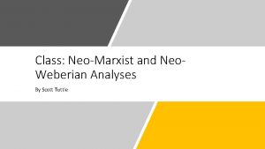 Class NeoMarxist and Neo Weberian Analyses By Scott