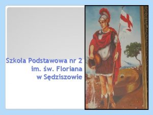 Szkoa Podstawowa nr 2 im w Floriana w