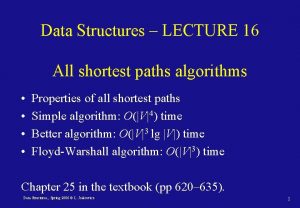 Data Structures LECTURE 16 All shortest paths algorithms