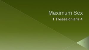 Maximum Sex 1 Thessalonians 4 Last Week 1
