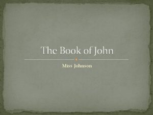 The Book of John Miss Johnson The Book