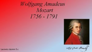 Wolfgang Amadeus Mozart 1756 1791 Lacovics Jzmin 5