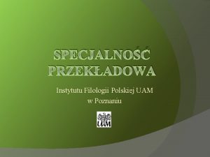 SPECJALNO PRZEKADOWA Instytutu Filologii Polskiej UAM w Poznaniu