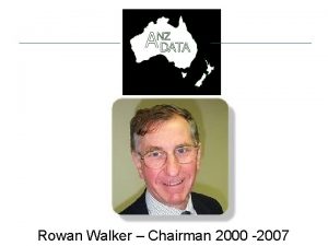 Rowan Walker Chairman 2000 2007 Chair Steve Chadban