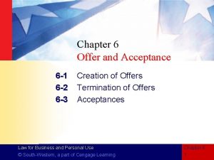 Chapter 6 Offer and Acceptance 6 1 6