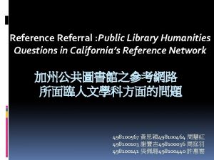 Reference Referral Public Library Humanities Questions in Californias
