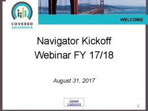 WELCOME Navigator Kickoff Webinar FY 1718 August 31