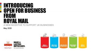 INTRODUCING OPEN FOR BUSINESS FROM ROYAL MAIL A