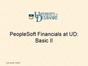 People Soft Financials at UD Basic II Last