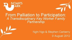 From Palliation to Participation A Transdisciplinary Key Worker