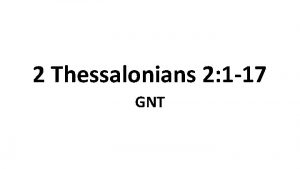 2 Thessalonians 2 1 17 GNT The Wicked
