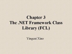 Chapter 3 The NET Framework Class Library FCL