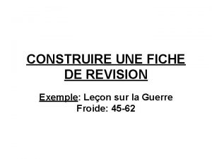 CONSTRUIRE UNE FICHE DE REVISION Exemple Leon sur