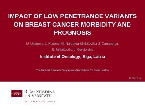 IMPACT OF LOW PENETRANCE VARIANTS ON BREAST CANCER