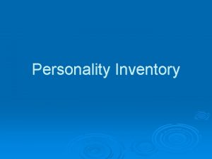 Personality Inventory Reliability and Validity l l reliability