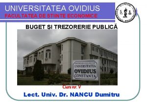 UNIVERSITATEA OVIDIUS FACULTATEA DE STIINTE ECONOMICE BUGET I