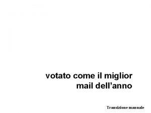 votato come il miglior mail dellanno Transizione manuale