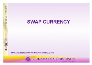 SWAP CURRENCY MANAJEMEN KEUANGAN INTERNASIONAL 2 SKS Currency