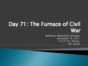 Day 71 The Furnace of Civil War Baltimore