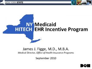 NY Medicaid HITECH EHR Incentive Program James J
