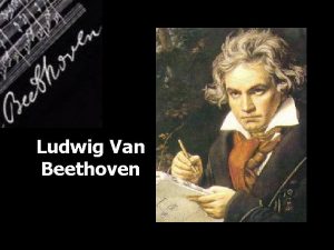 Ludwig Van Beethoven Salieri had said that Mozarts