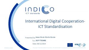International Digital Cooperation ICT Standardisation Presented by Jesus