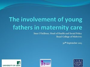 The involvement of young fathers in maternity care
