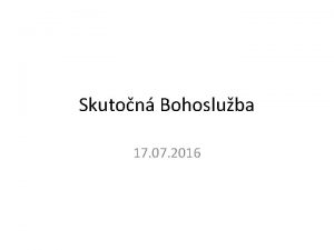 Skuton Bohosluba 17 07 2016 Kad de sa