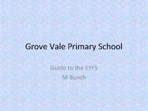 Grove Vale Primary School Guide to the EYFS