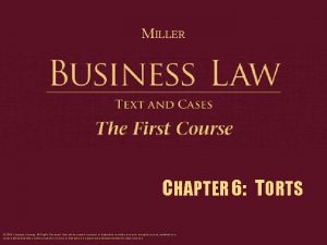 MILLER CHAPTER 6 TORTS 2015 Cengage Learning All