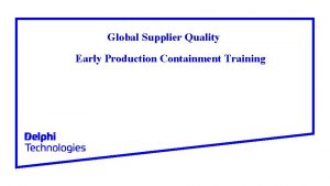 Global Supplier Quality Early Production Containment Training Supplier