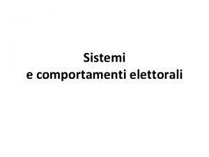 Sistemi e comportamenti elettorali Rappresentare Il momento genetico