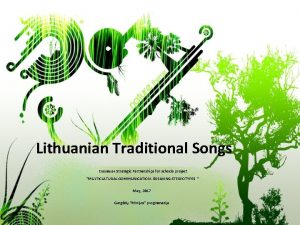 Lithuanian Traditional Songs Erasmus Strategic Partnerships for schools